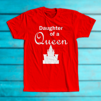 Tricou "Daughter of a Queen"